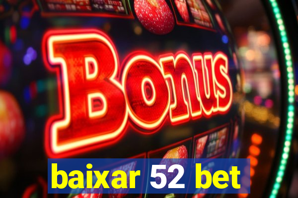 baixar 52 bet